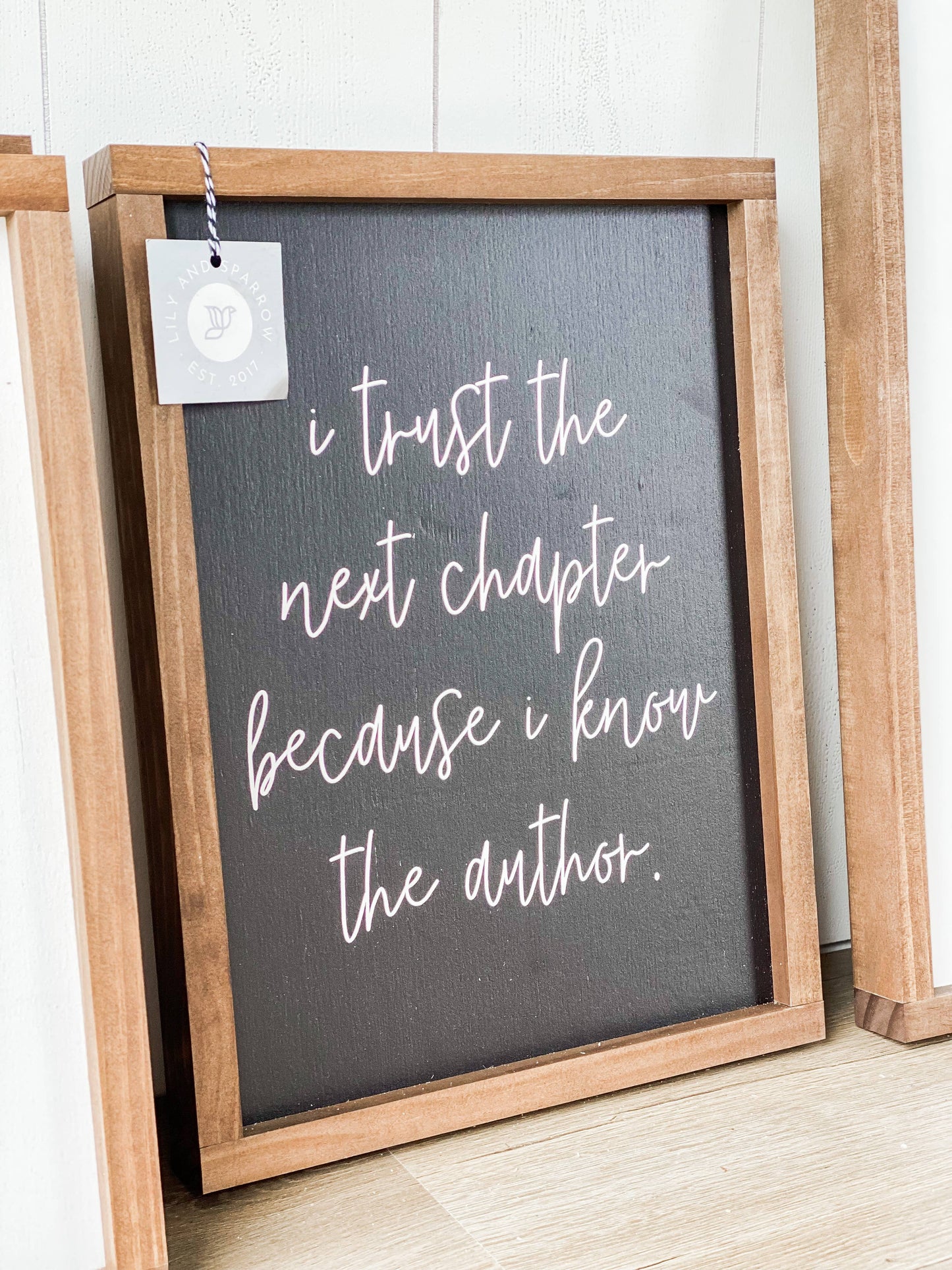 I Trust the Next Chapter Because I Know the Author: 8x12" / White