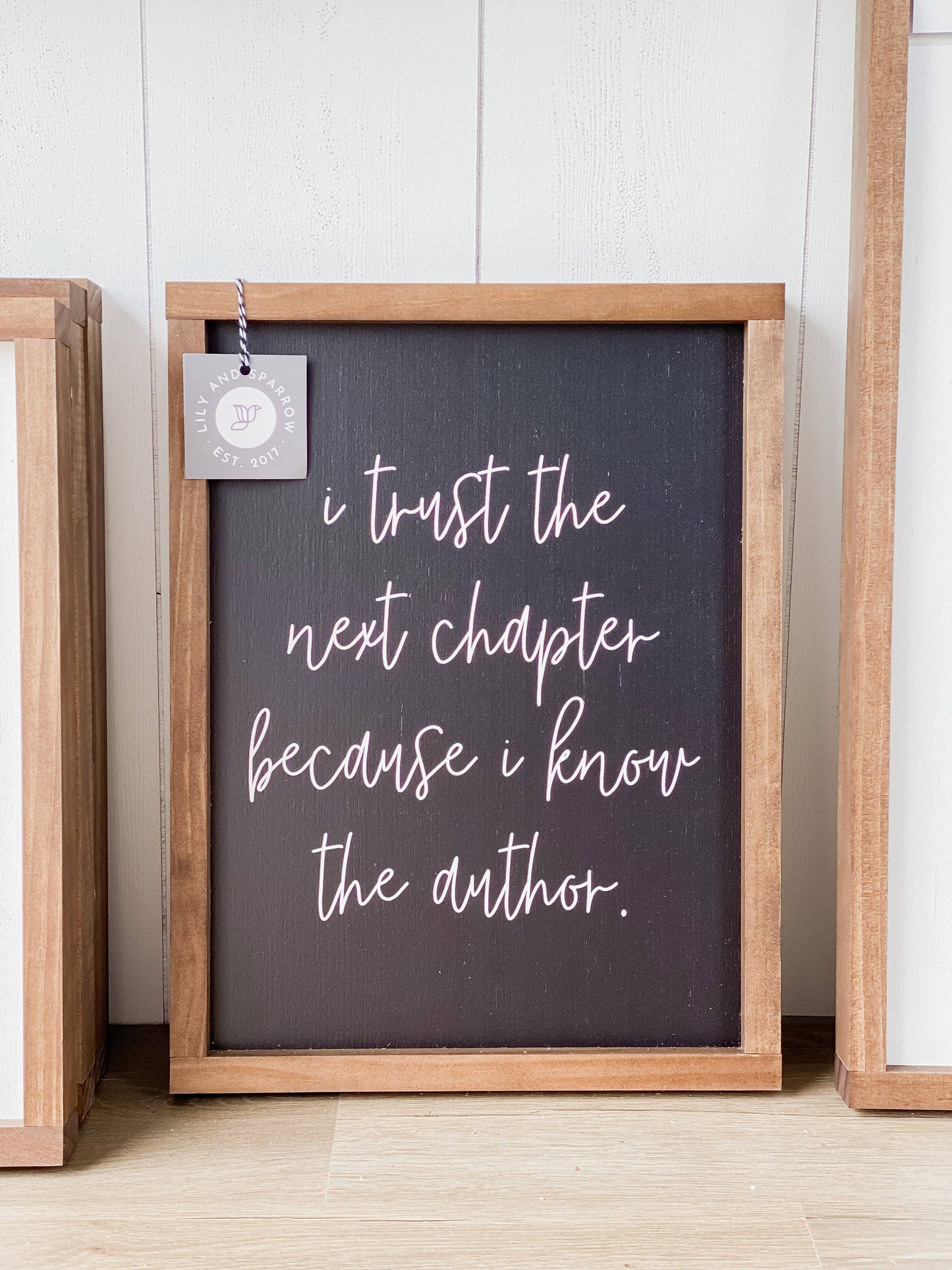 I Trust the Next Chapter Because I Know the Author: 8x12" / White