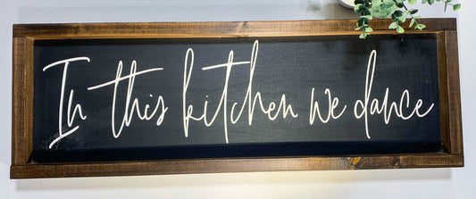 Handmade Sign - In this Kitchen We Dance
