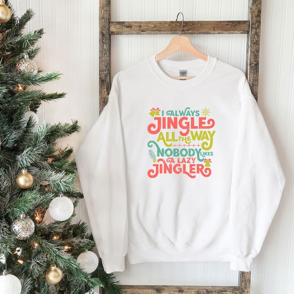 Nobody Likes A Lazy Jingler Graphic Sweatshirt