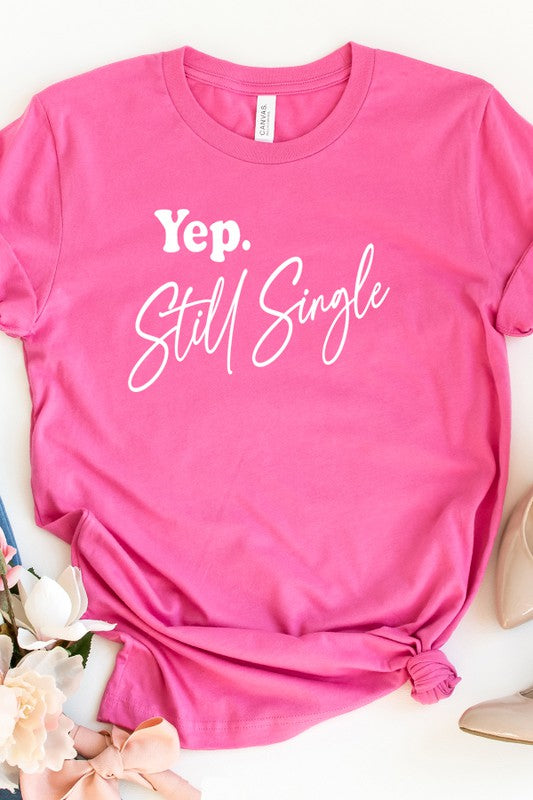 Valentine's Day Yep Still Single Tee