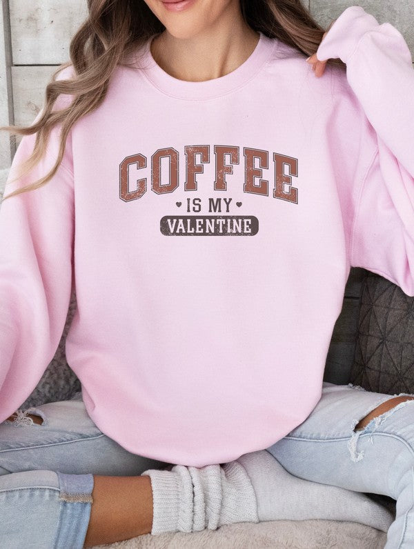 Coffee is My Valentine Graphic Sweatshirt