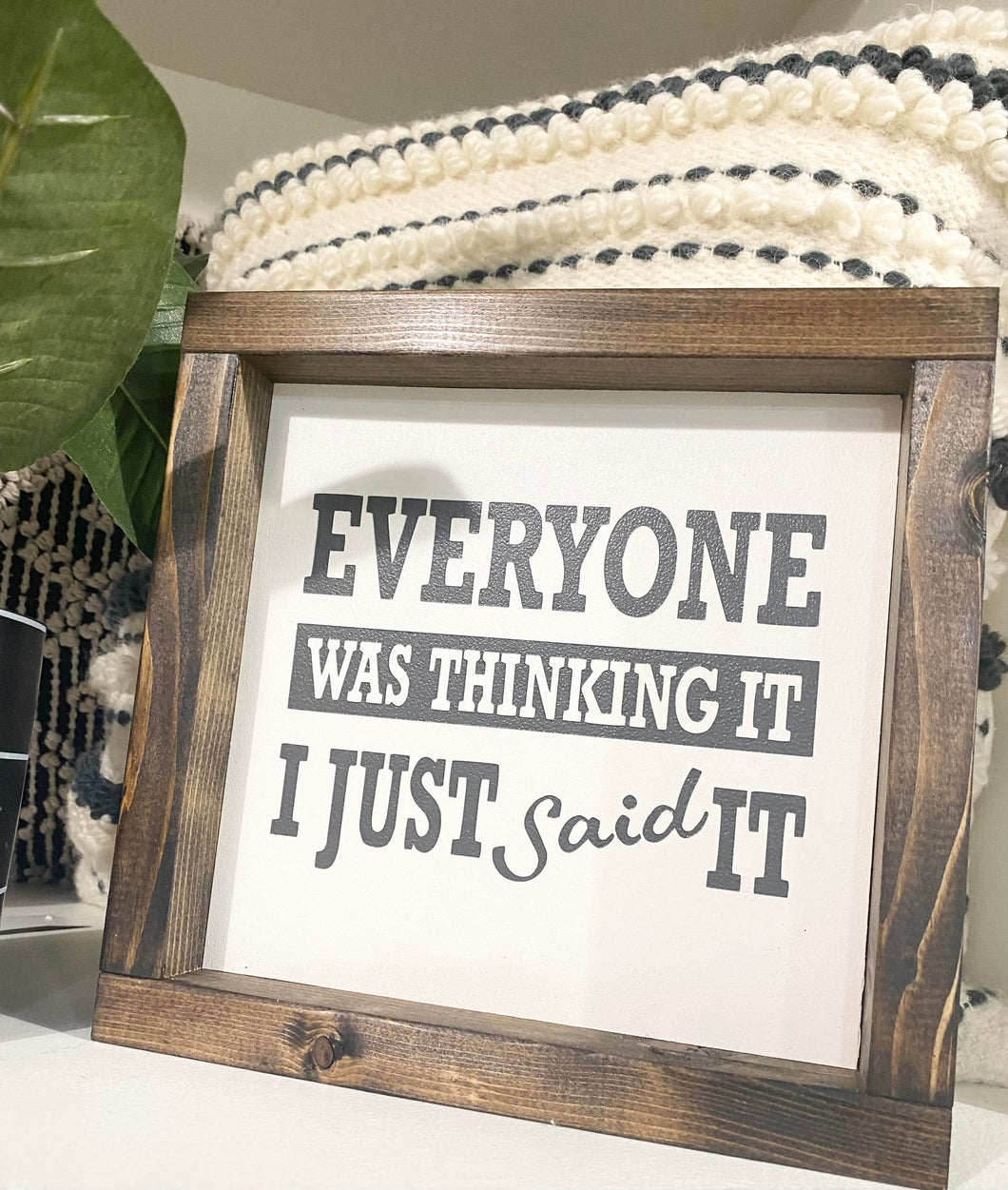 Handmade Sign - Everyone Was Thinking it