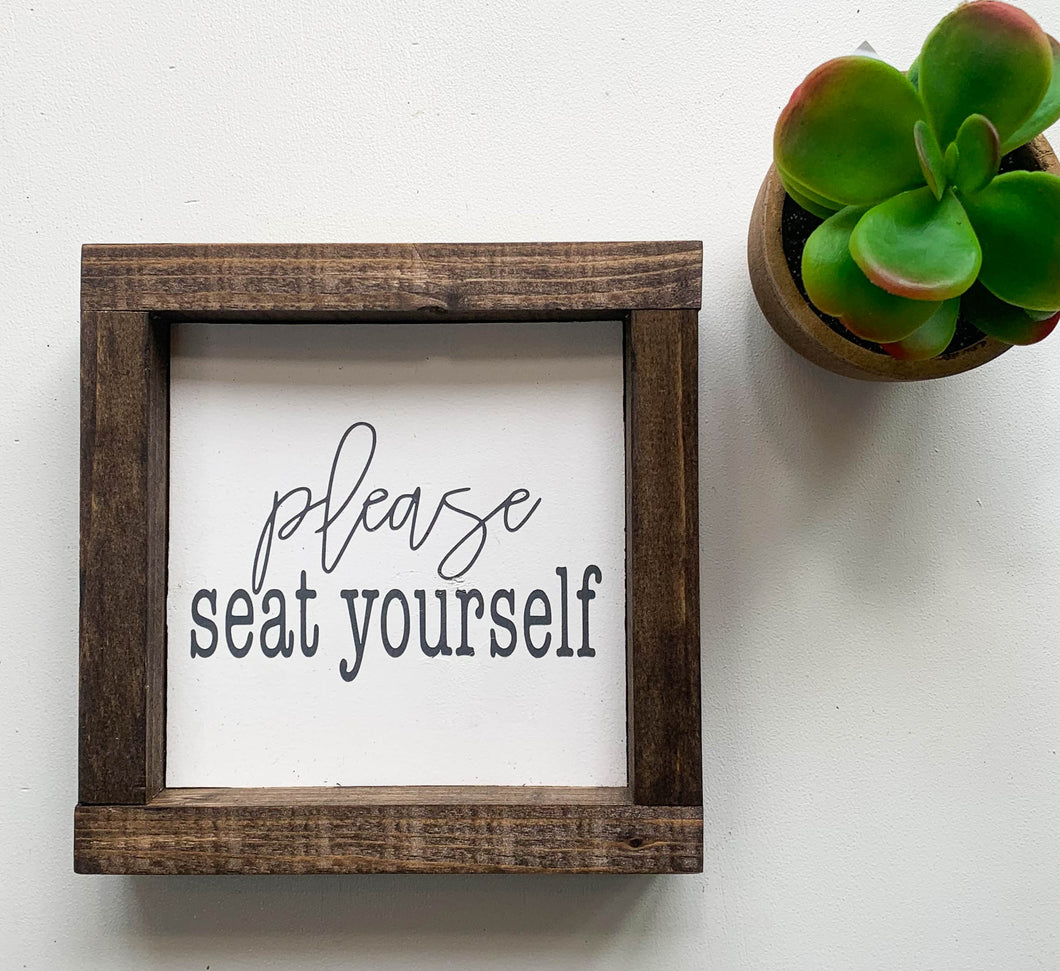 Handmade Sign - Please Seat Yourself Sign