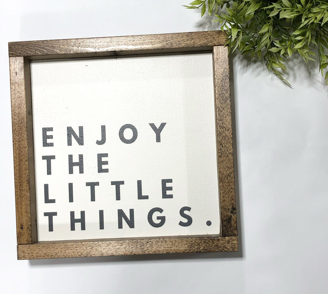 Handmade Sign - Enjoy the Little Things