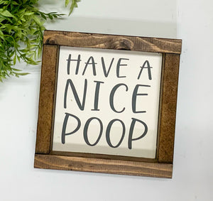 Handmade Sign - Have a Nice Poop