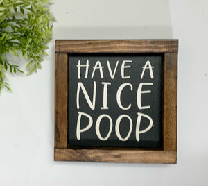 Handmade Sign - Have a Nice Poop