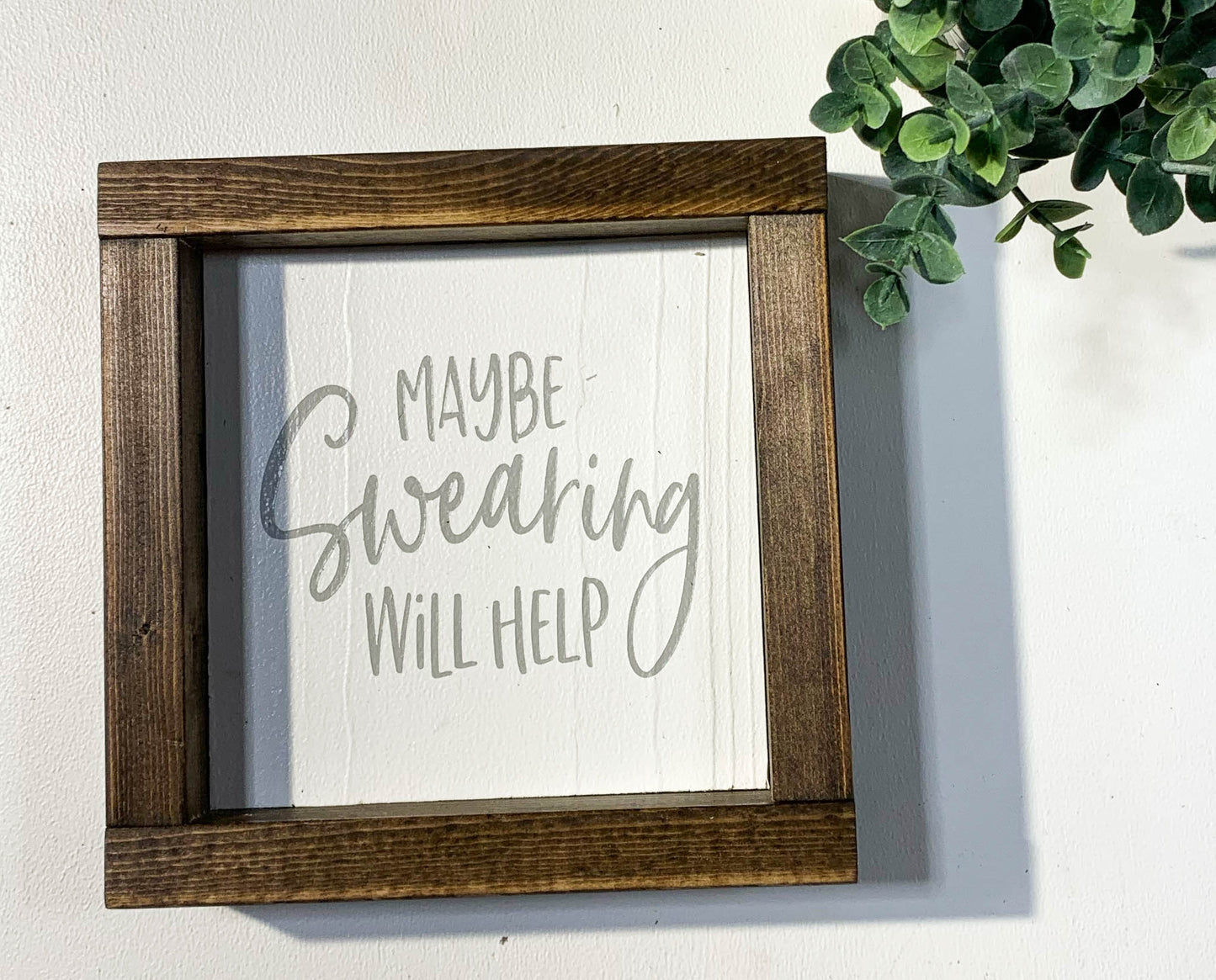 Handmade Sign - Maybe Swearing Will Help