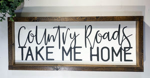 Handmade Sign - Country Roads Take Me Home