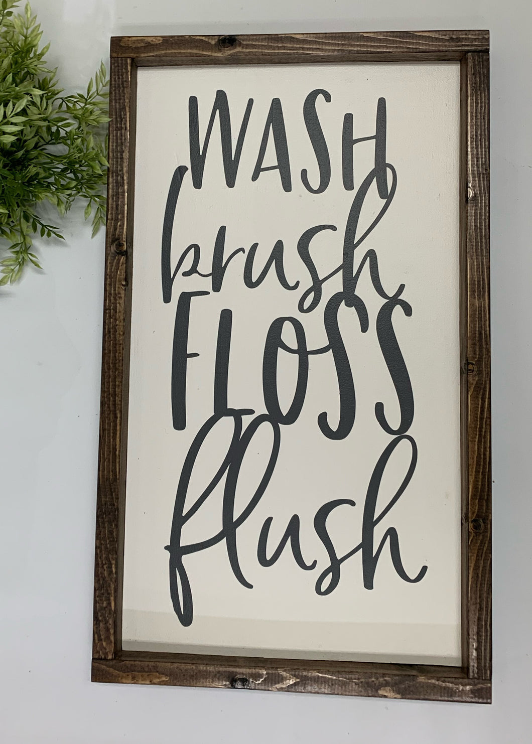 Handmade Sign - Wash, Flush, Floss, Flush