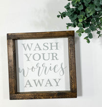 Load image into Gallery viewer, Handmade Sign - Wash Your Worries Away
