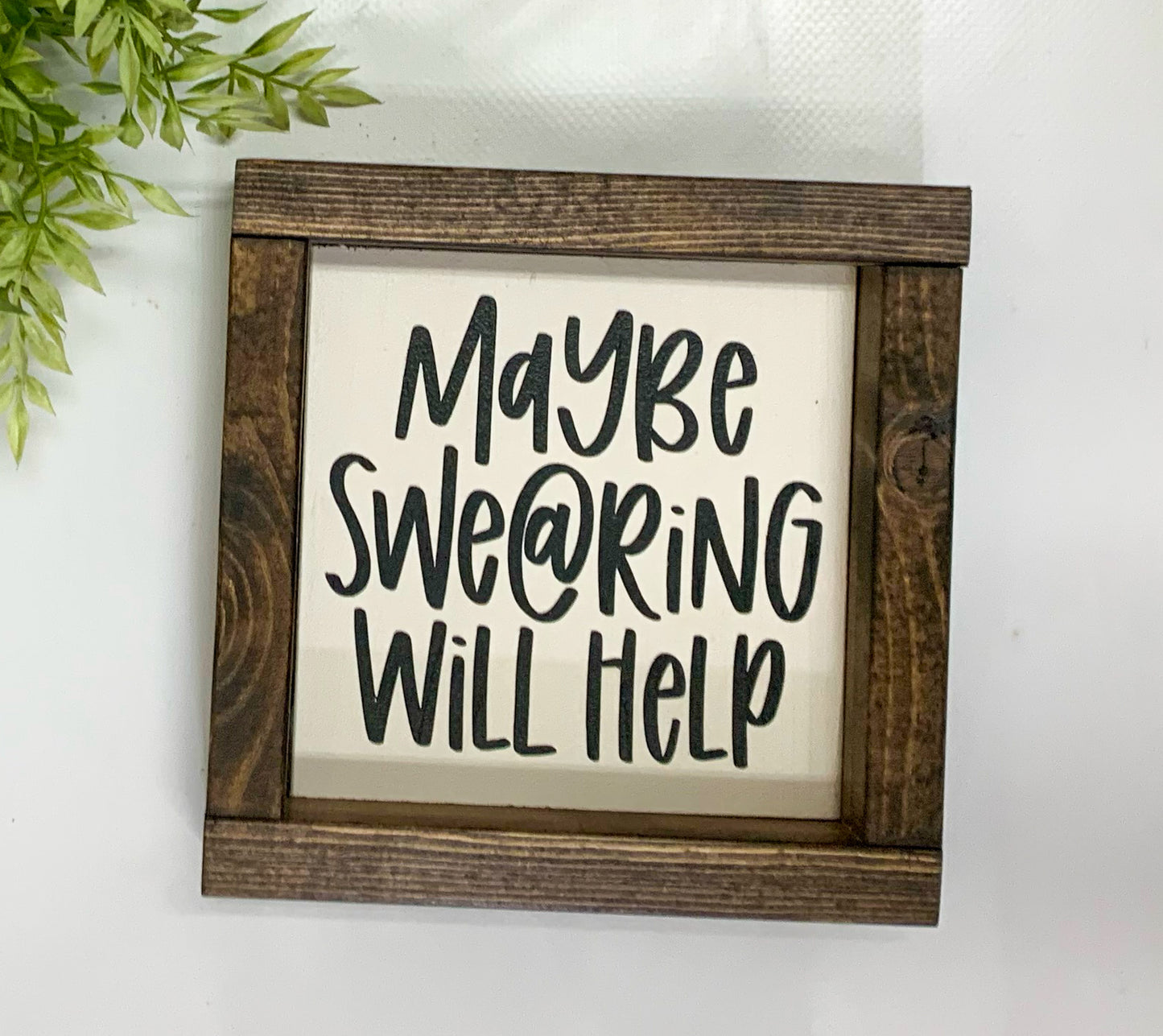 Handmade Sign - Maybe Swearing Will Help 2.0