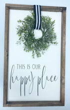 Load image into Gallery viewer, Handmade Sign - This Is Our Happy Place
