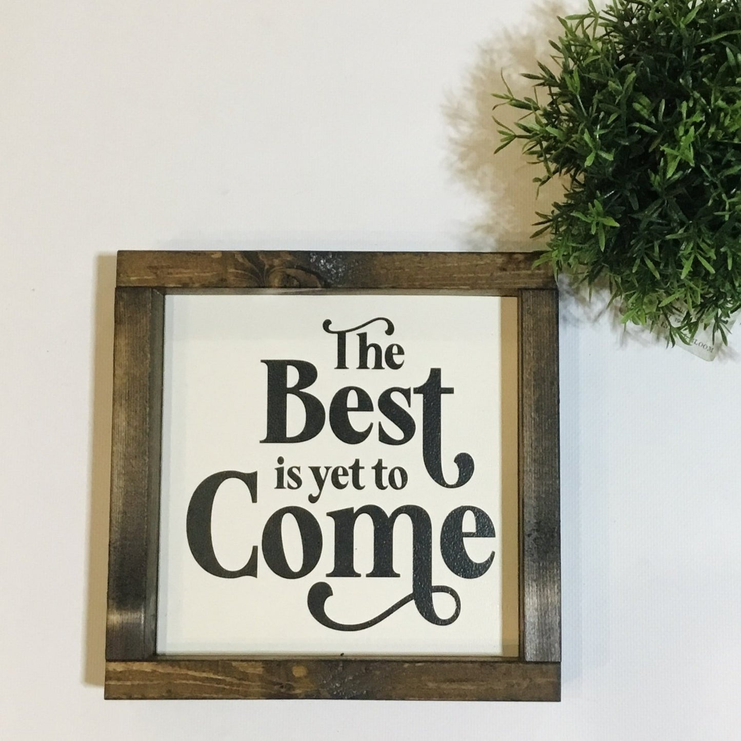 Handmade Sign - The Best Is yet To Come