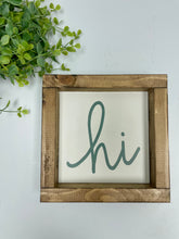 Load image into Gallery viewer, Handmade Sign - Cursive Hi
