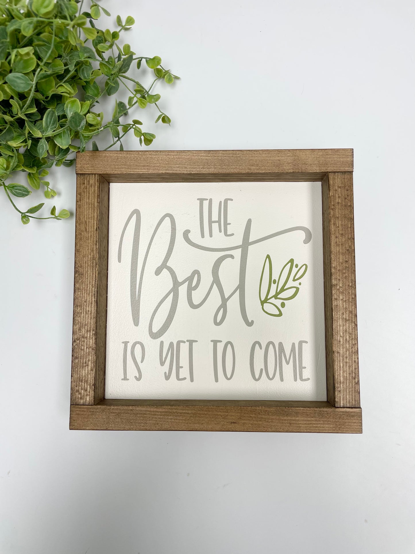 Handmade Sign  - The Best Is Yet To Come