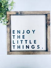 Load image into Gallery viewer, Handmade Sign - Enjoy the Little Things
