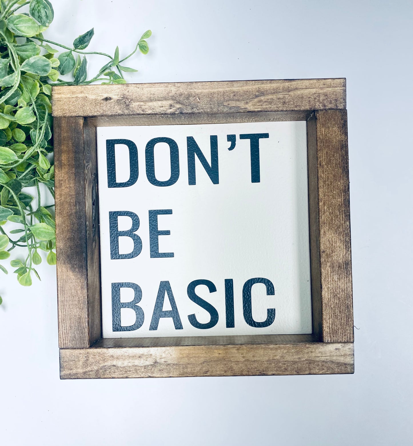 Handmade Sign - Don't Be Basic