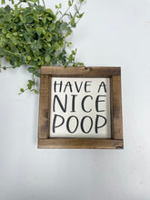 Load image into Gallery viewer, Handmade Sign - Have a Nice Poop

