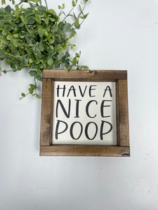 Handmade Sign - Have a Nice Poop