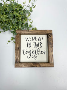 Handmade Sign - We're All In This Together